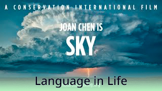 Language in Life - B1 - Nature Is Speaking: Joan Chen is Sky
