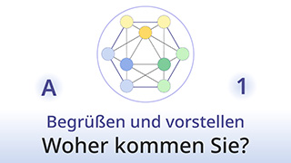 Grammatik des Lebens - A1 - Begrüßen und vorstellen: Woher kommen Sie?