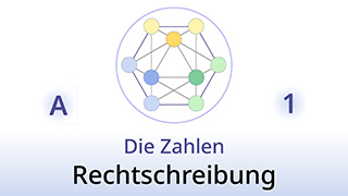 Grammatik des Lebens - A1 - Die Zahlen: Rechtschreibung