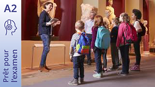 Prêt pour l’examen - DELF A2 Junior - Début de la visite guidée du musée
