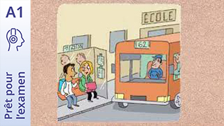 Prêt pour l’examen - DELF A1 Prim - À l'arrêt de bus