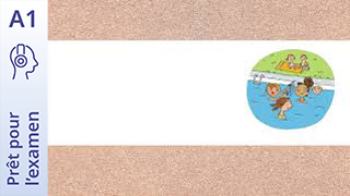 Prêt pour l’examen - DELF A1.1 Prim - Léa va à la piscine