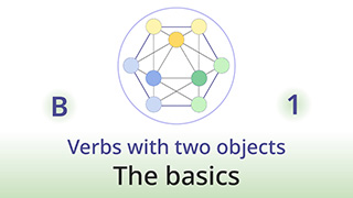 Grammar of Life - B1 - Verbs with two objects: The basics