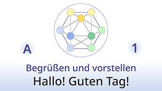 Grammatik des Lebens - A1 - Begrüßen und vorstellen: Hallo! Guten Tag!