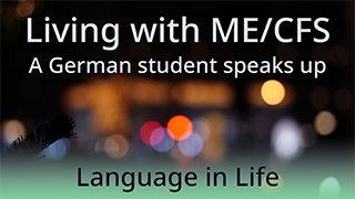 Language in Life - B2 - Living with ME/CFS: A German student speaks up