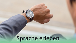 Sprache erleben - B2 - Pünktlichkeit und Zuverlässigkeit