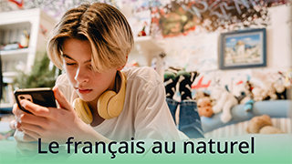 Le français au naturel - B2 - Du scroll zombie au vrai dialogue