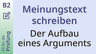 Fit für die Prüfung · B2 · Einen Meinungstext schreiben: Argumente bilden