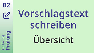 Fit für die Prüfung · B2 · So schreiben Sie einen Vorschlagstext